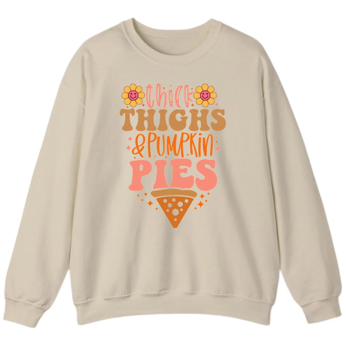 Thick Thighs And Pumpkin Pies Sweatshirt in Sand