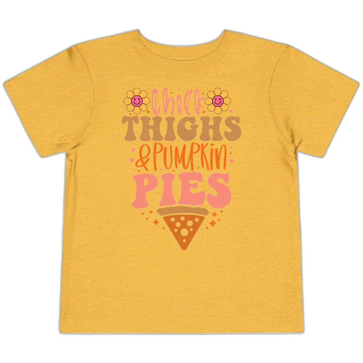 Thick Thighs And Pumpkin Pies Toddler T-Shirt in Heather Yellow Gold