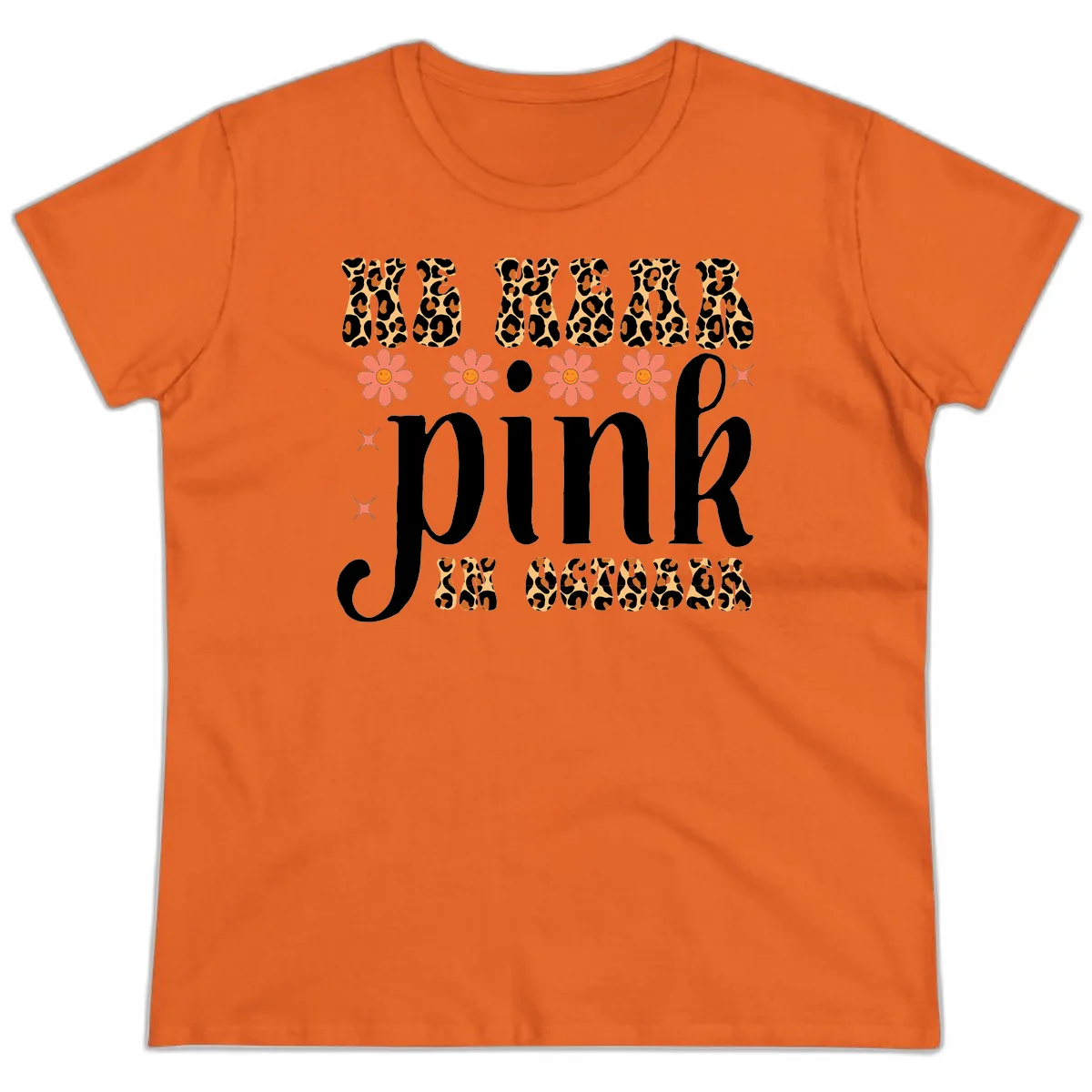 We Wear Pink In October Ladies Tee in Orange