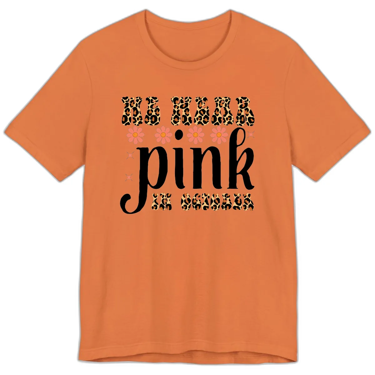 We Wear Pink In October Premium T-Shirt in Burnt Orange