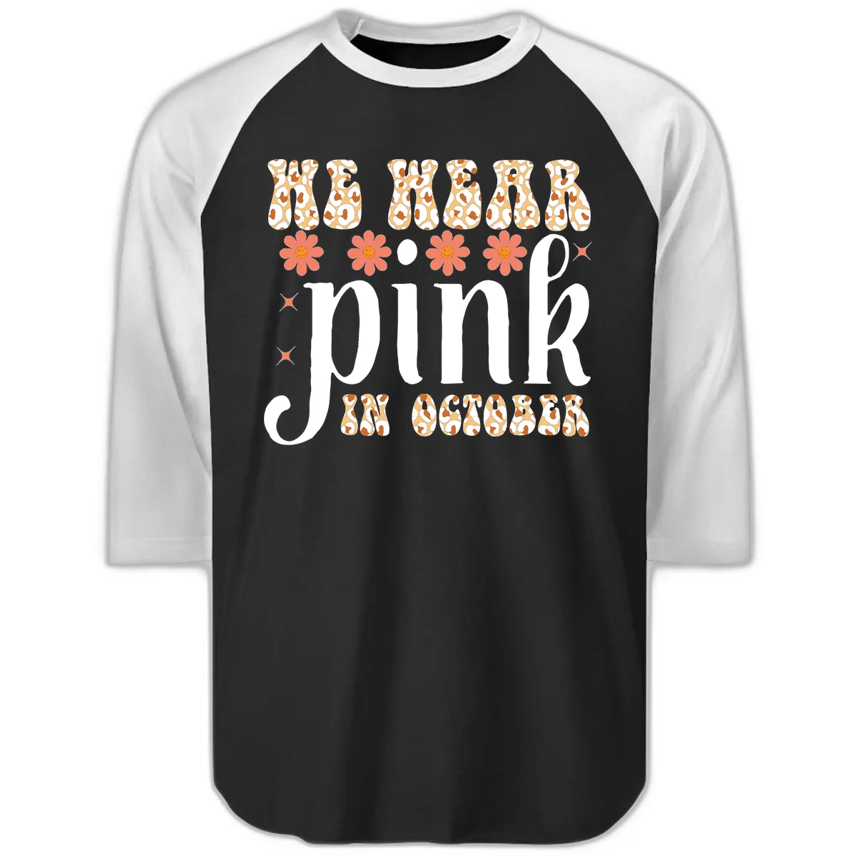 We Wear Pink In October Raglan 3/4 in Black White