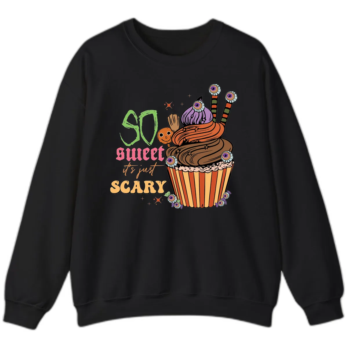 So Sweet It's Just Scary Halloween Cupcake Sweatshirt in Black