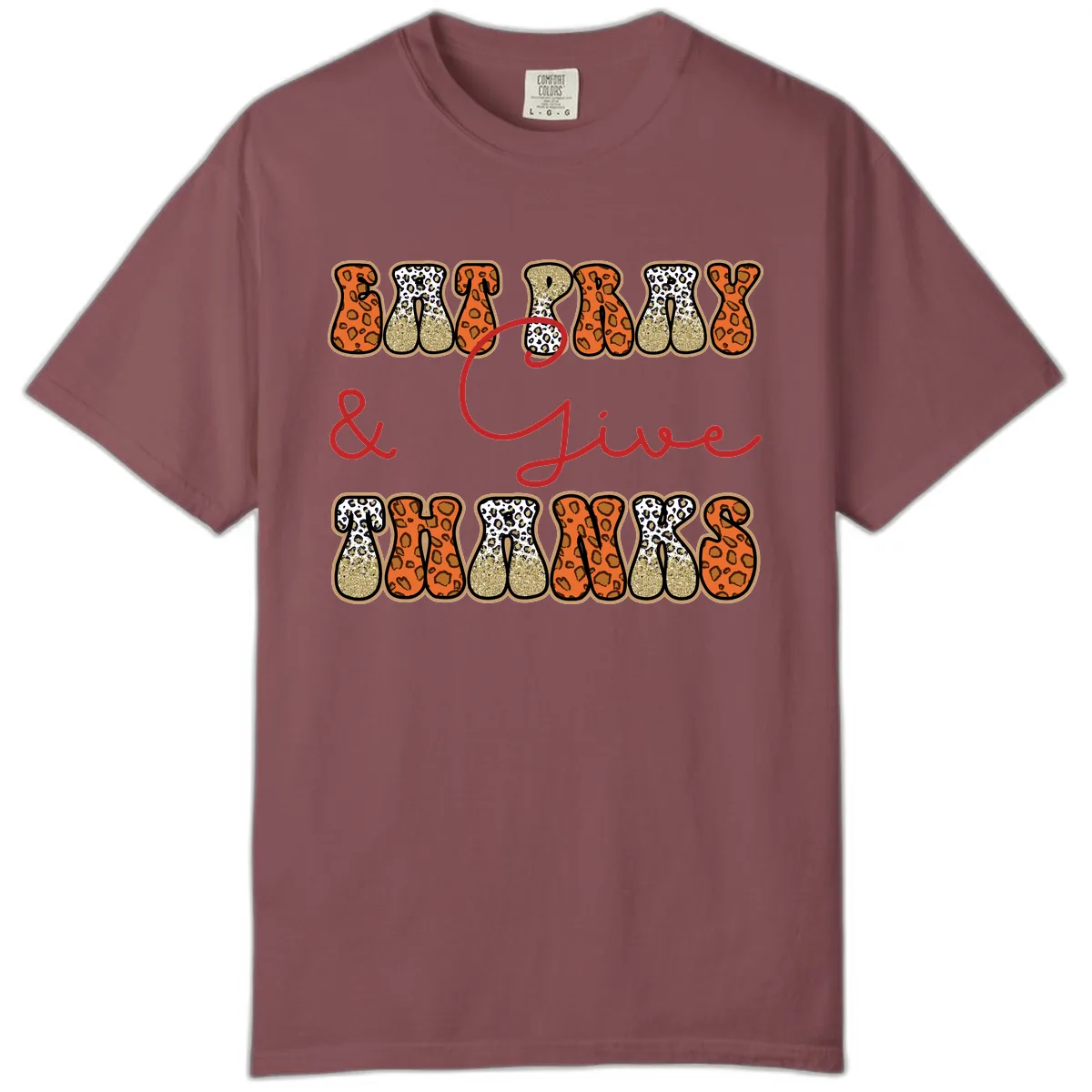 Eat Pray Give Thanks Leopard Print Comfort Color in Brick