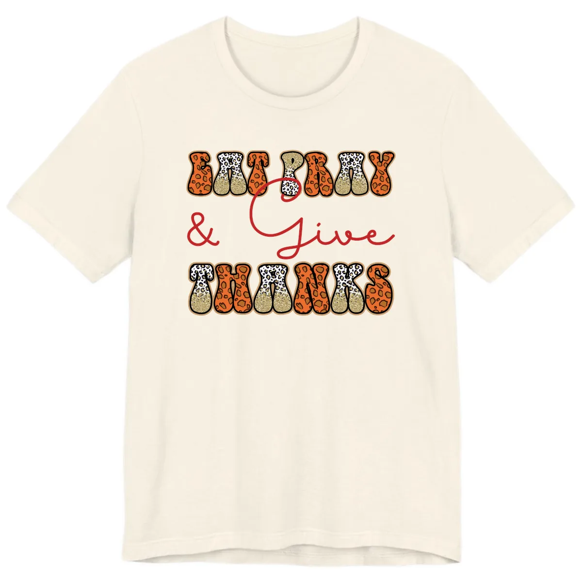 Eat Pray Give Thanks Leopard Print Premium T-Shirt in Natural