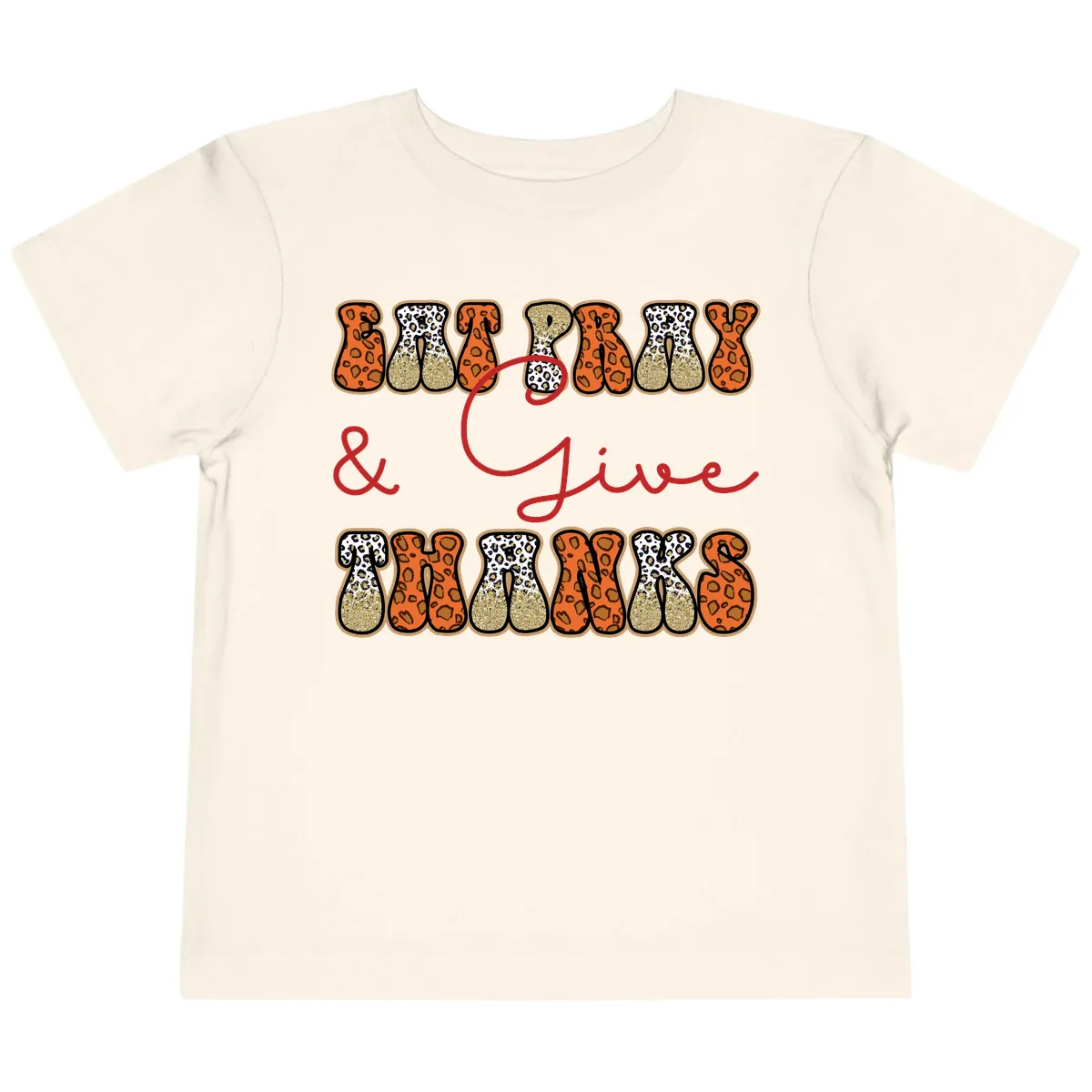 Eat Pray Give Thanks Leopard Print Toddler T-Shirt in Natural