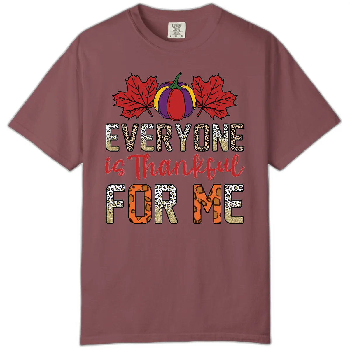 Everyone Is Thankful For Me Thanksgiving Comfort Color in Brick