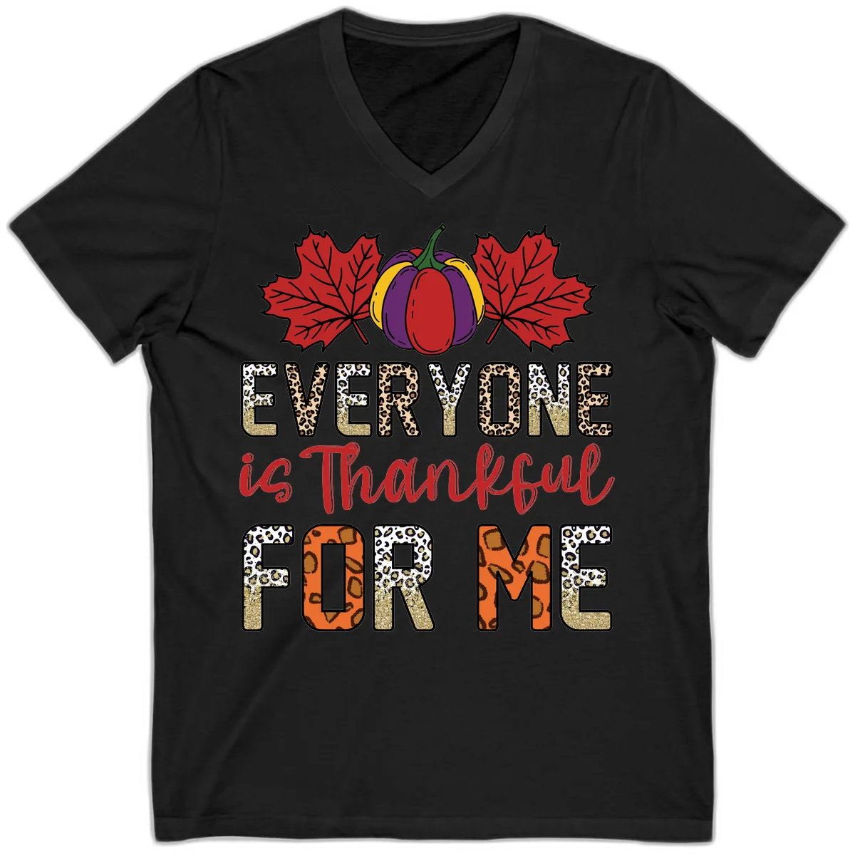 Everyone Is Thankful For Me Thanksgiving V-Neck in Black