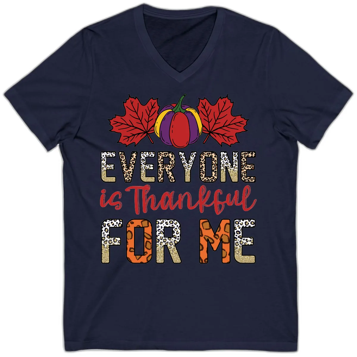 Everyone Is Thankful For Me Thanksgiving V-Neck in Navy