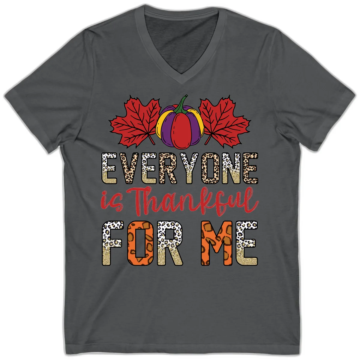Everyone Is Thankful For Me Thanksgiving V-Neck in Asphalt