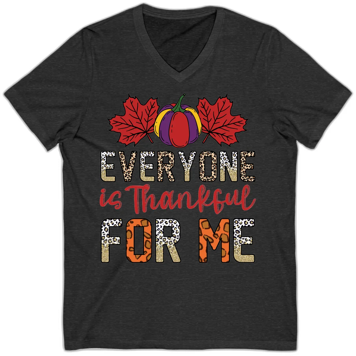 Everyone Is Thankful For Me Thanksgiving V-Neck in Dark Grey Heather