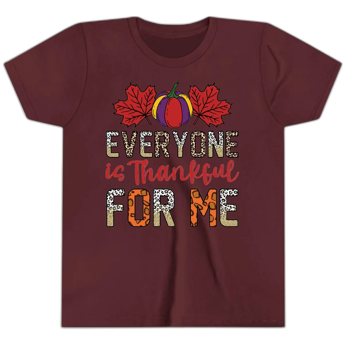 Everyone Is Thankful For Me Thanksgiving Youth T-Shirt in Maroon