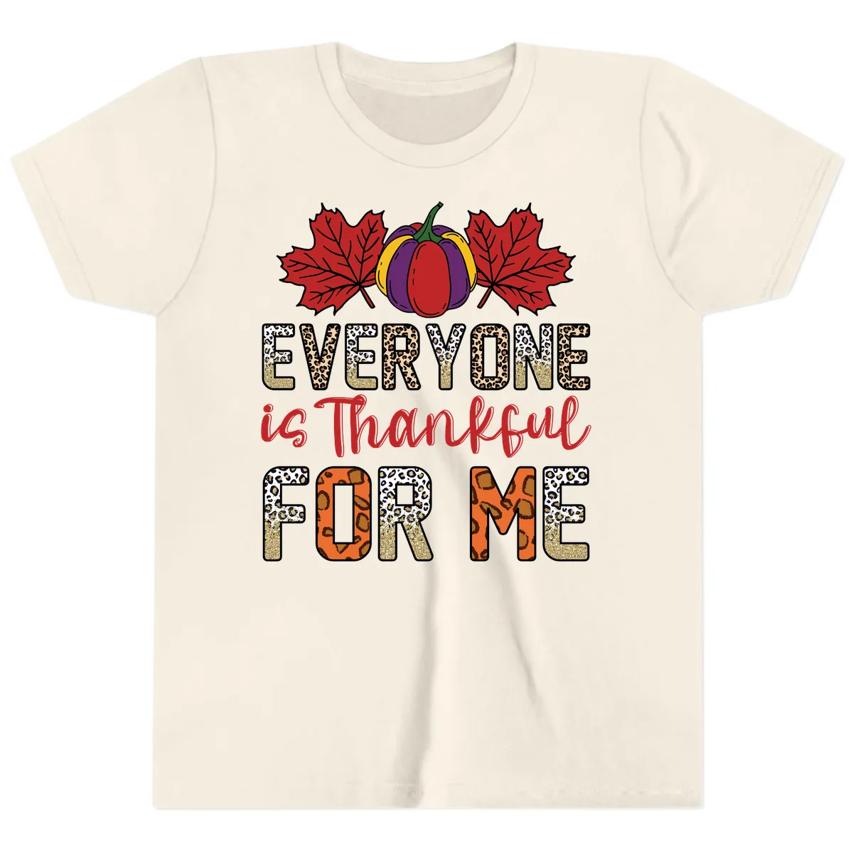 Everyone Is Thankful For Me Thanksgiving Youth T-Shirt in Natural