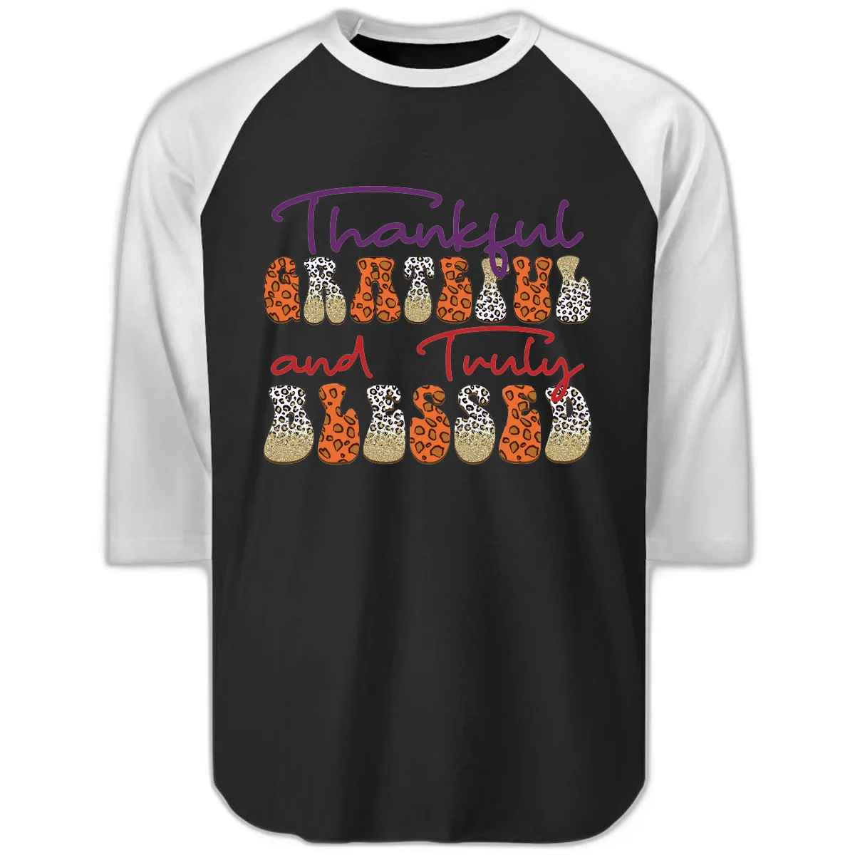 Thankful Grateful Truly Blessed Raglan 3/4 in Black White