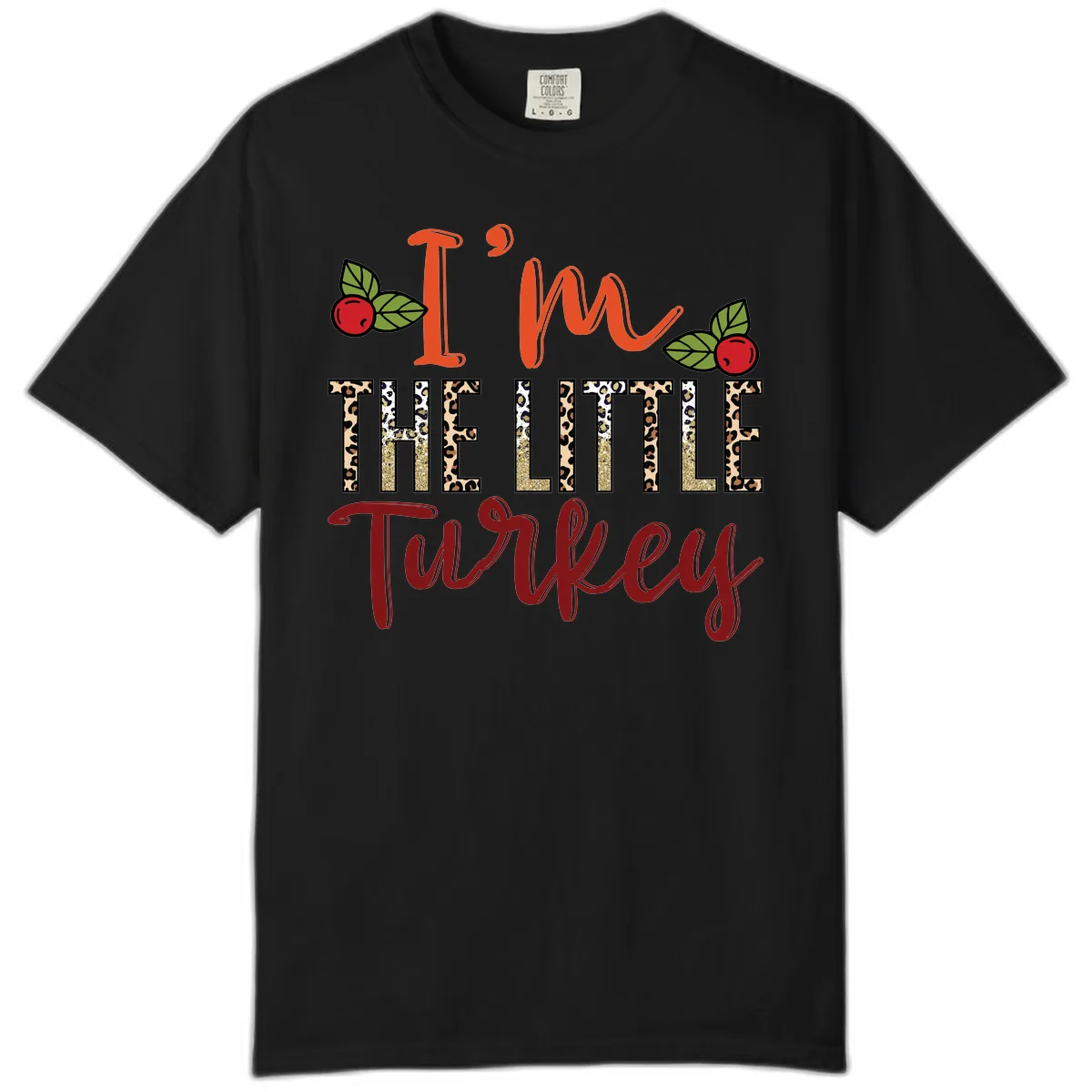 I'm The Little Turkey Thanksgiving Design Comfort Color in Black