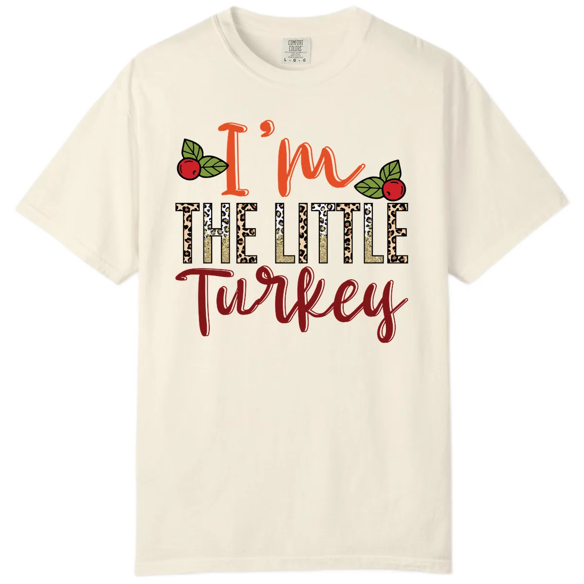 I'm The Little Turkey Thanksgiving Design Comfort Color in Ivory