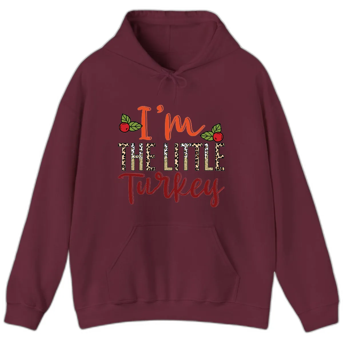 I'm The Little Turkey Thanksgiving Design Hoodie in Maroon