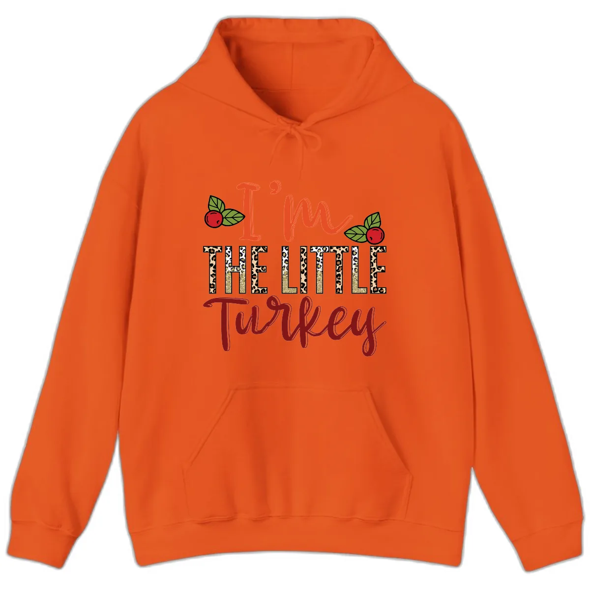 I'm The Little Turkey Thanksgiving Design Hoodie in Orange