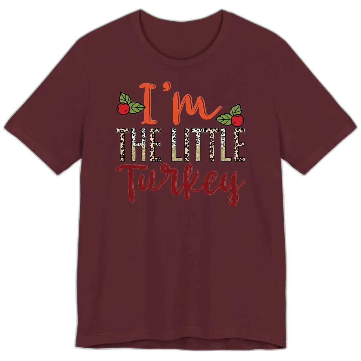 I'm The Little Turkey Thanksgiving Design Premium T-Shirt in Maroon