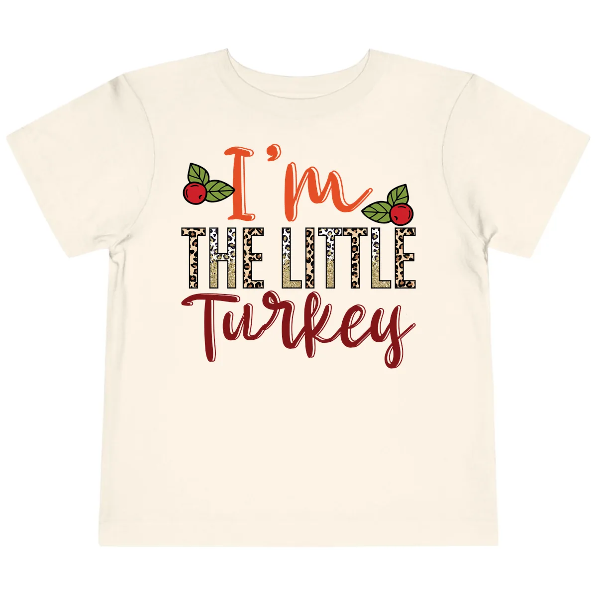 I'm The Little Turkey Thanksgiving Design Toddler T-Shirt in Natural