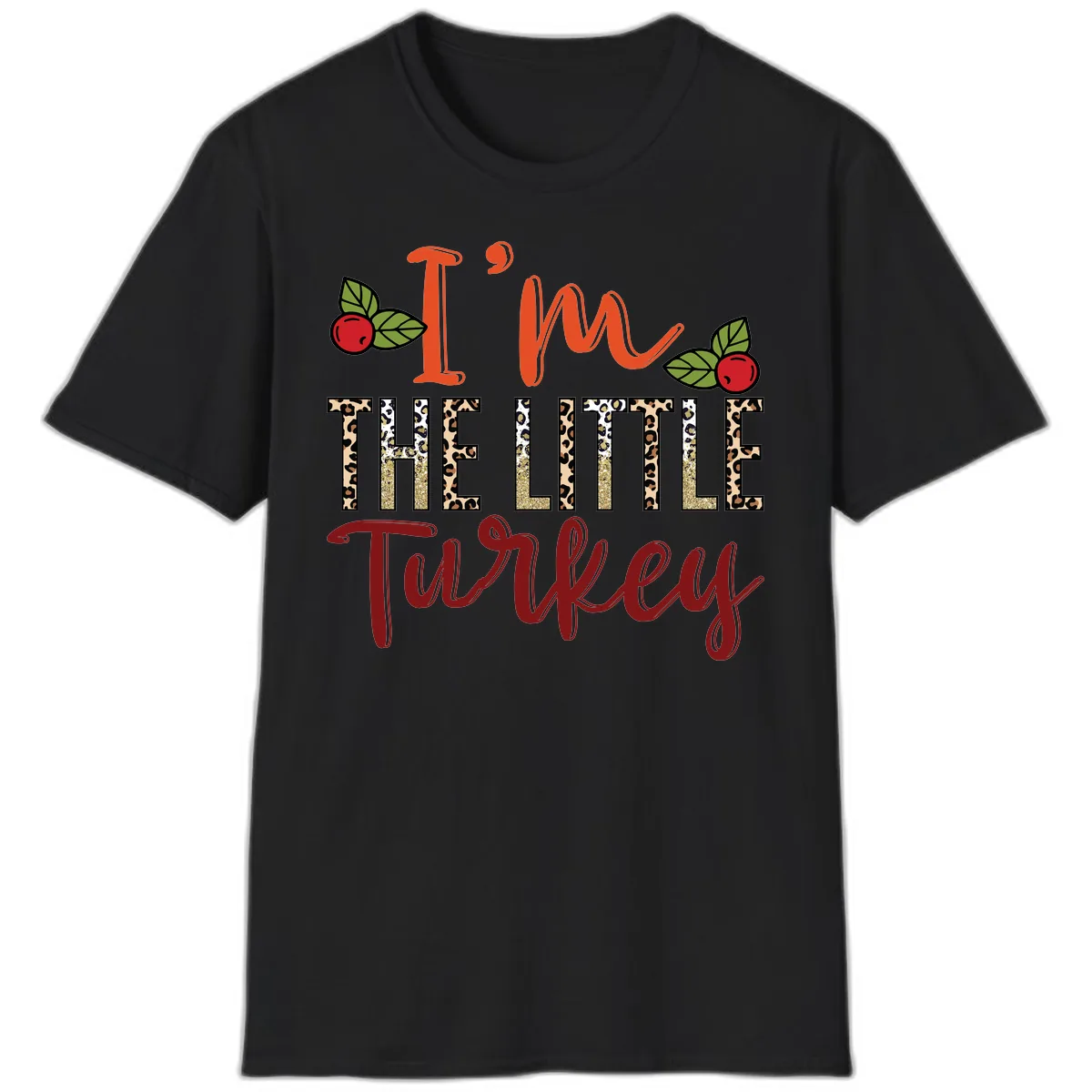 I'm The Little Turkey Thanksgiving Design T-Shirt in Black