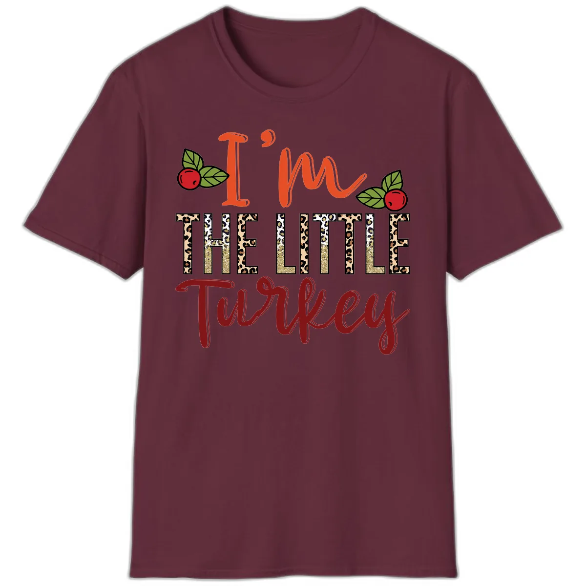 I'm The Little Turkey Thanksgiving Design T-Shirt in Maroon