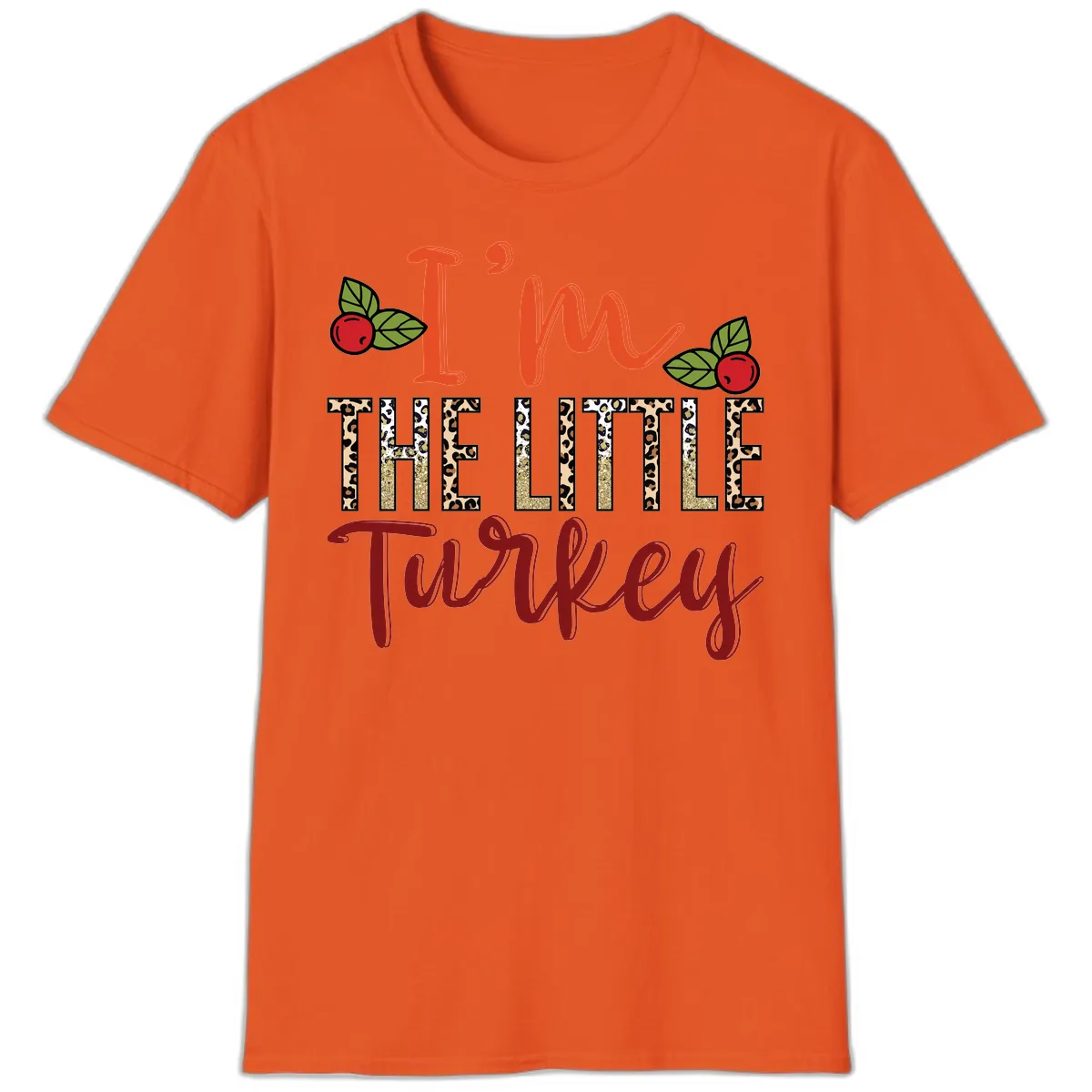 I'm The Little Turkey Thanksgiving Design T-Shirt in Orange