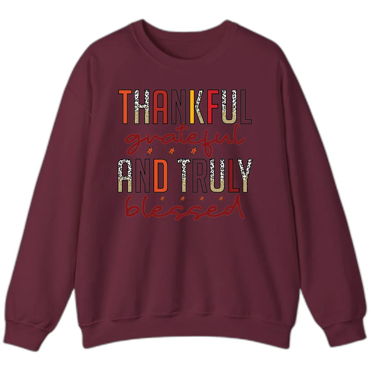 Grateful And Truly Blessed Typography Sweatshirt in Maroon