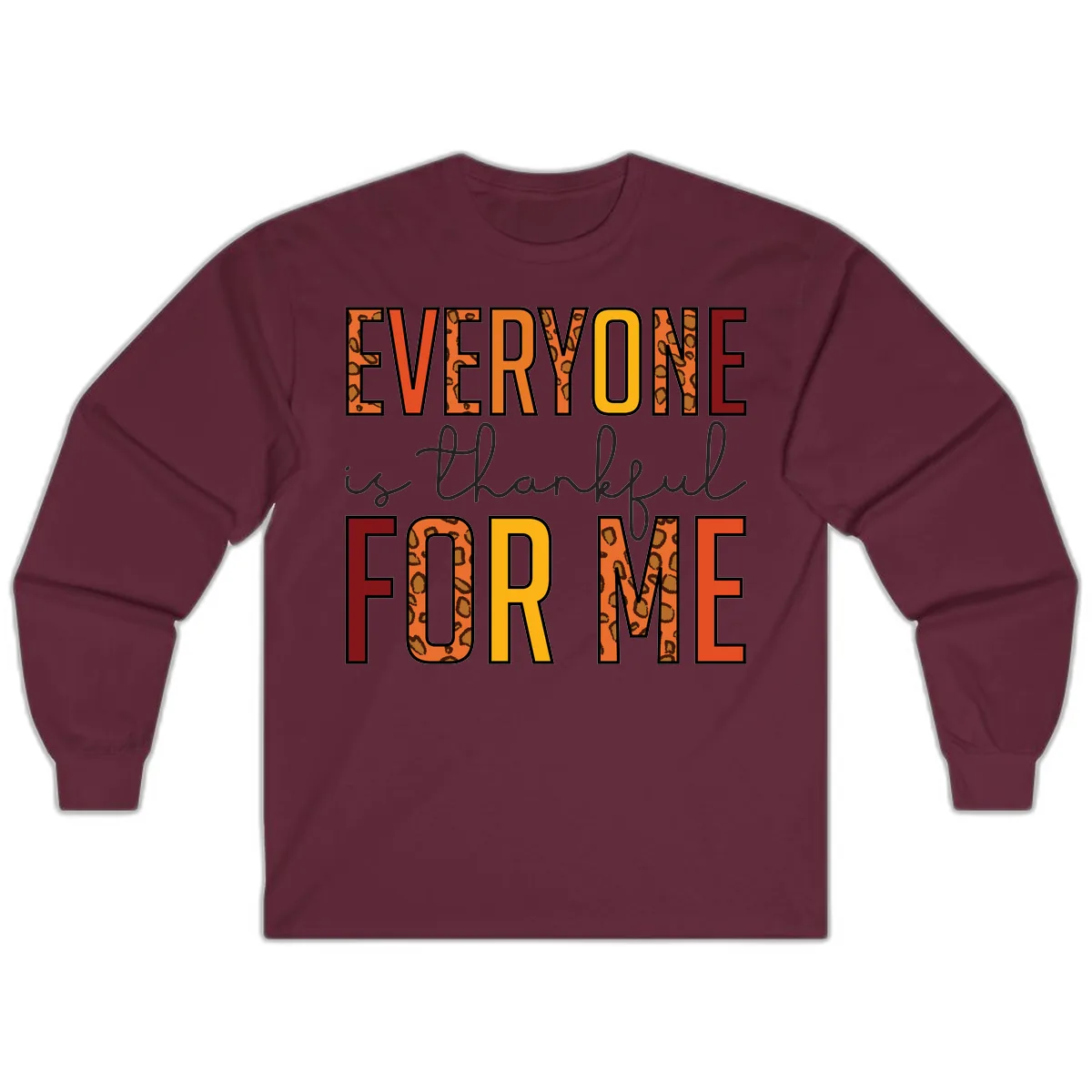 Everyone Is For Me Typography Long Sleeve in Maroon