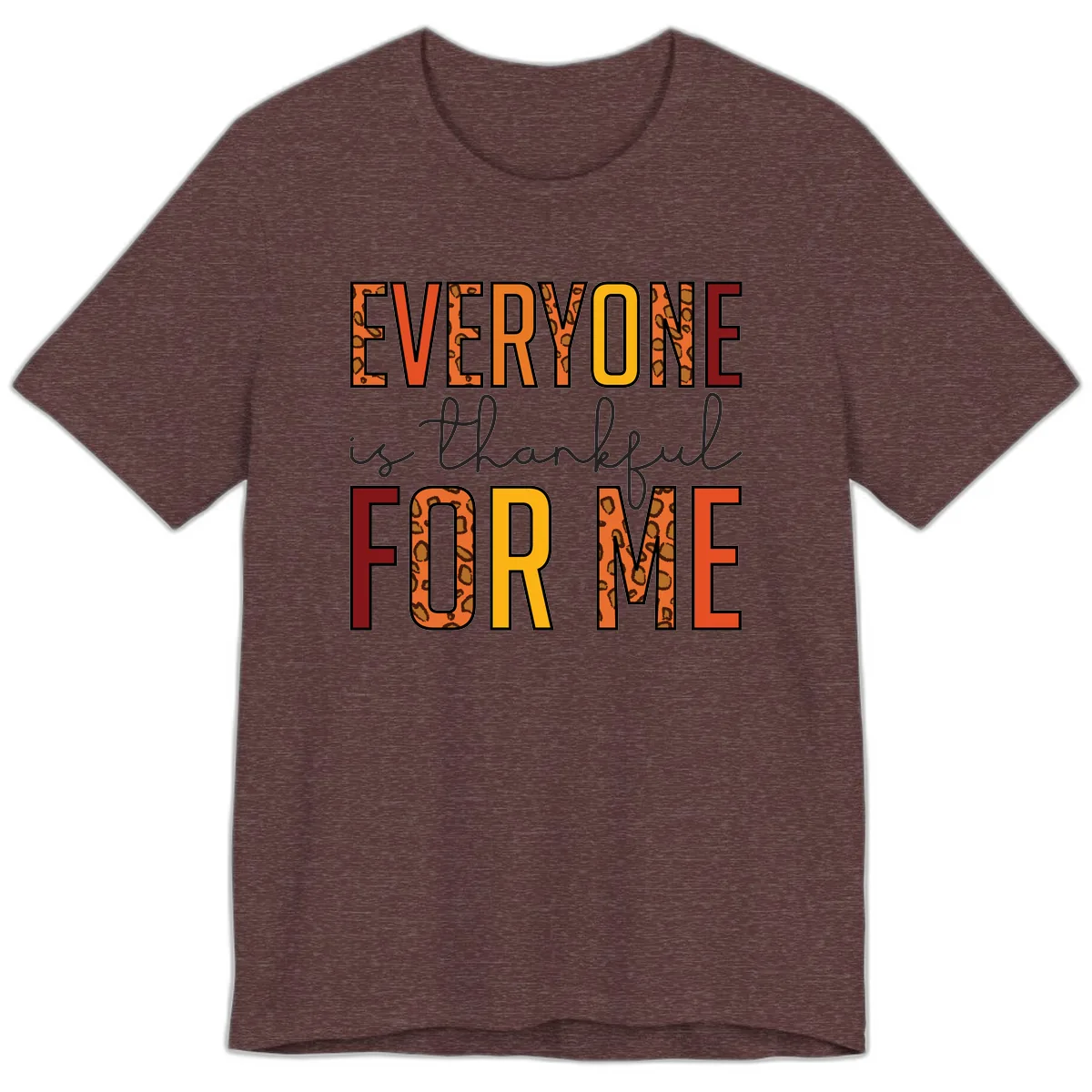 Everyone Is For Me Typography Premium T-Shirt in Heather Maroon