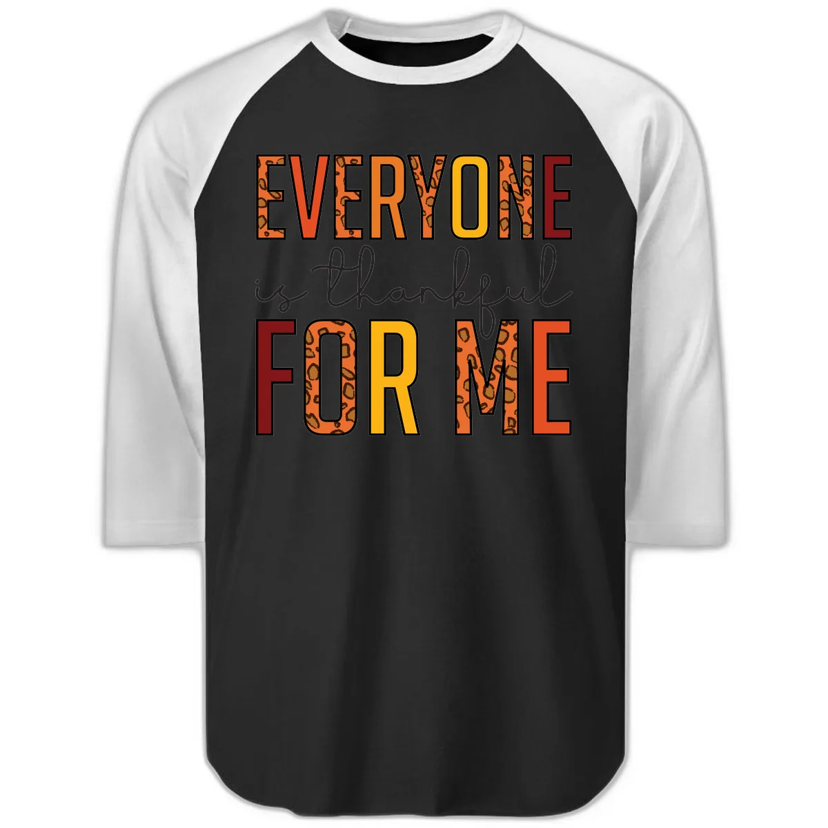 Everyone Is For Me Typography Raglan 3/4 in Black White