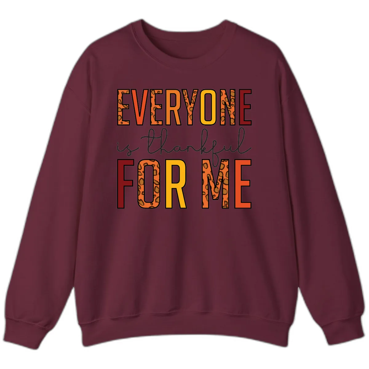 Everyone Is For Me Typography Sweatshirt in Maroon