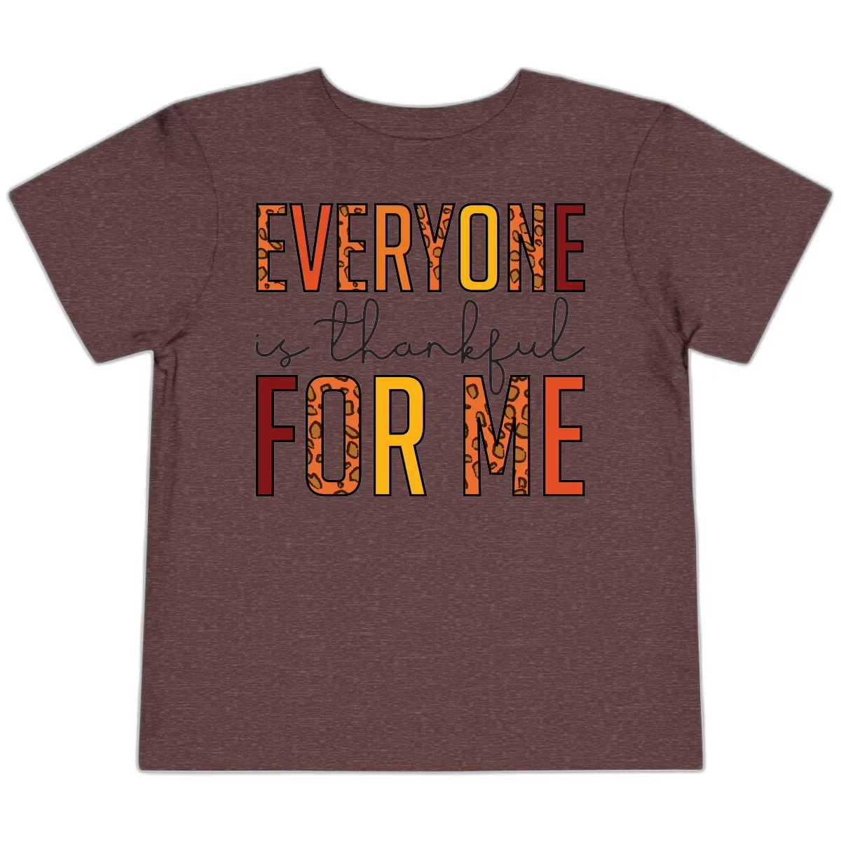 Everyone Is For Me Typography Toddler T-Shirt in Heather Maroon