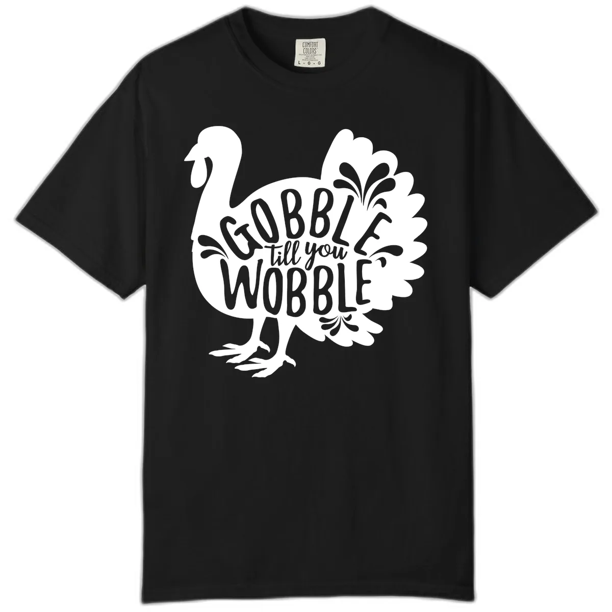 Gobble Till You Wobble Turkey Design Comfort Color in Black