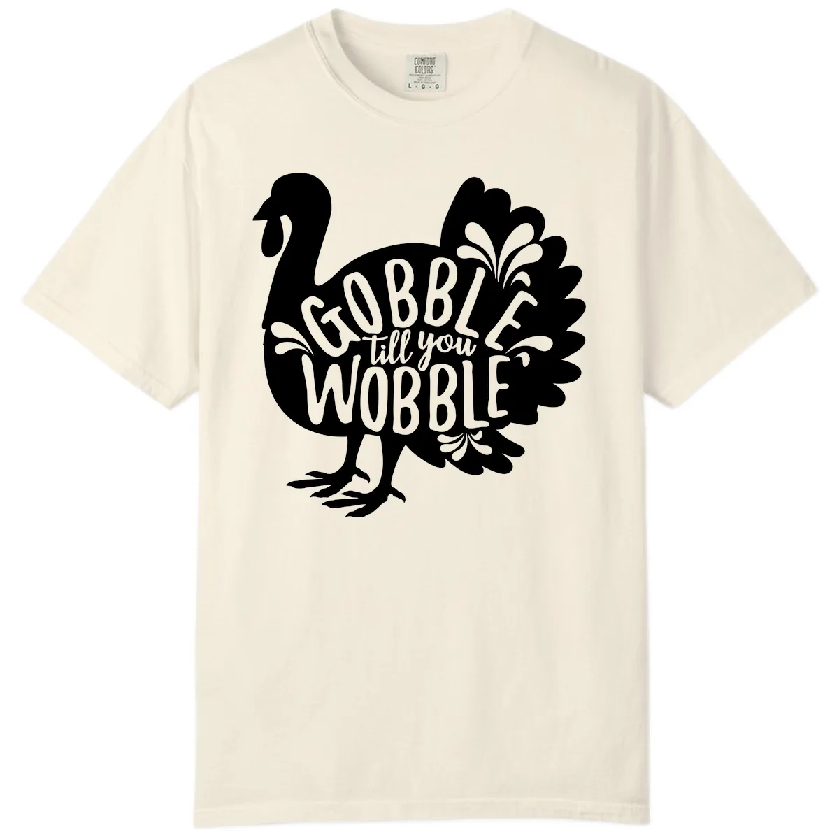 Gobble Till You Wobble Turkey Design Comfort Color in Ivory