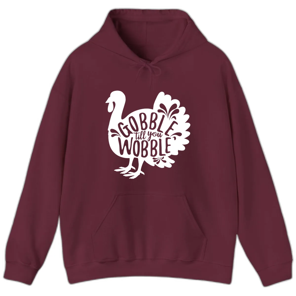 Gobble Till You Wobble Turkey Design Hoodie in Maroon