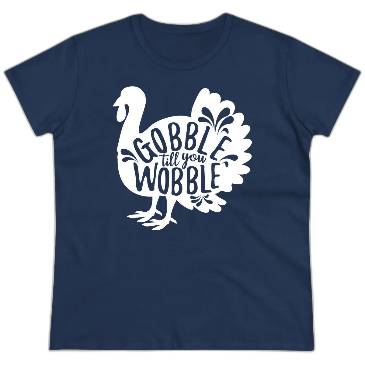 Gobble Till You Wobble Turkey Design Ladies Tee in Navy