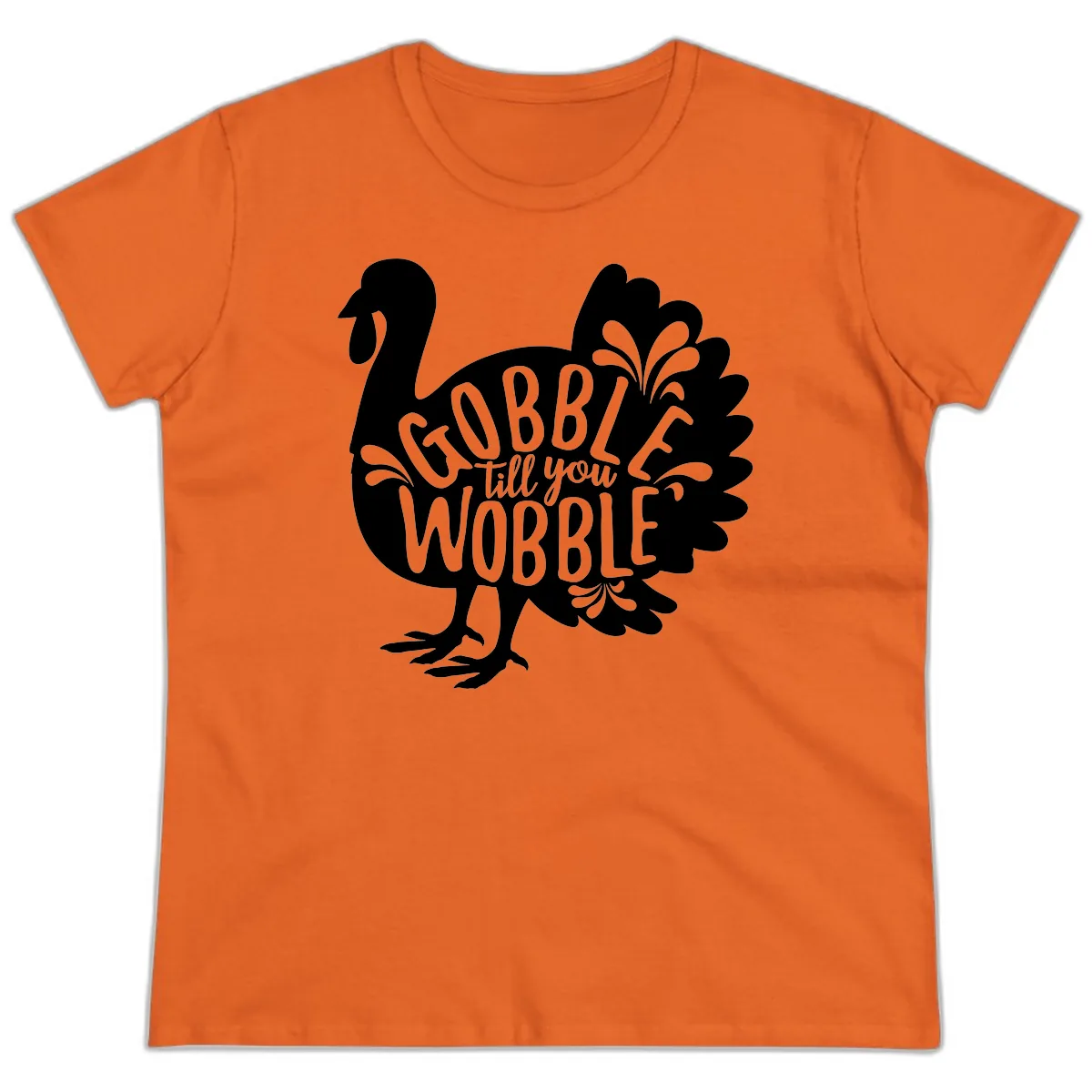Gobble Till You Wobble Turkey Design Ladies Tee in Orange