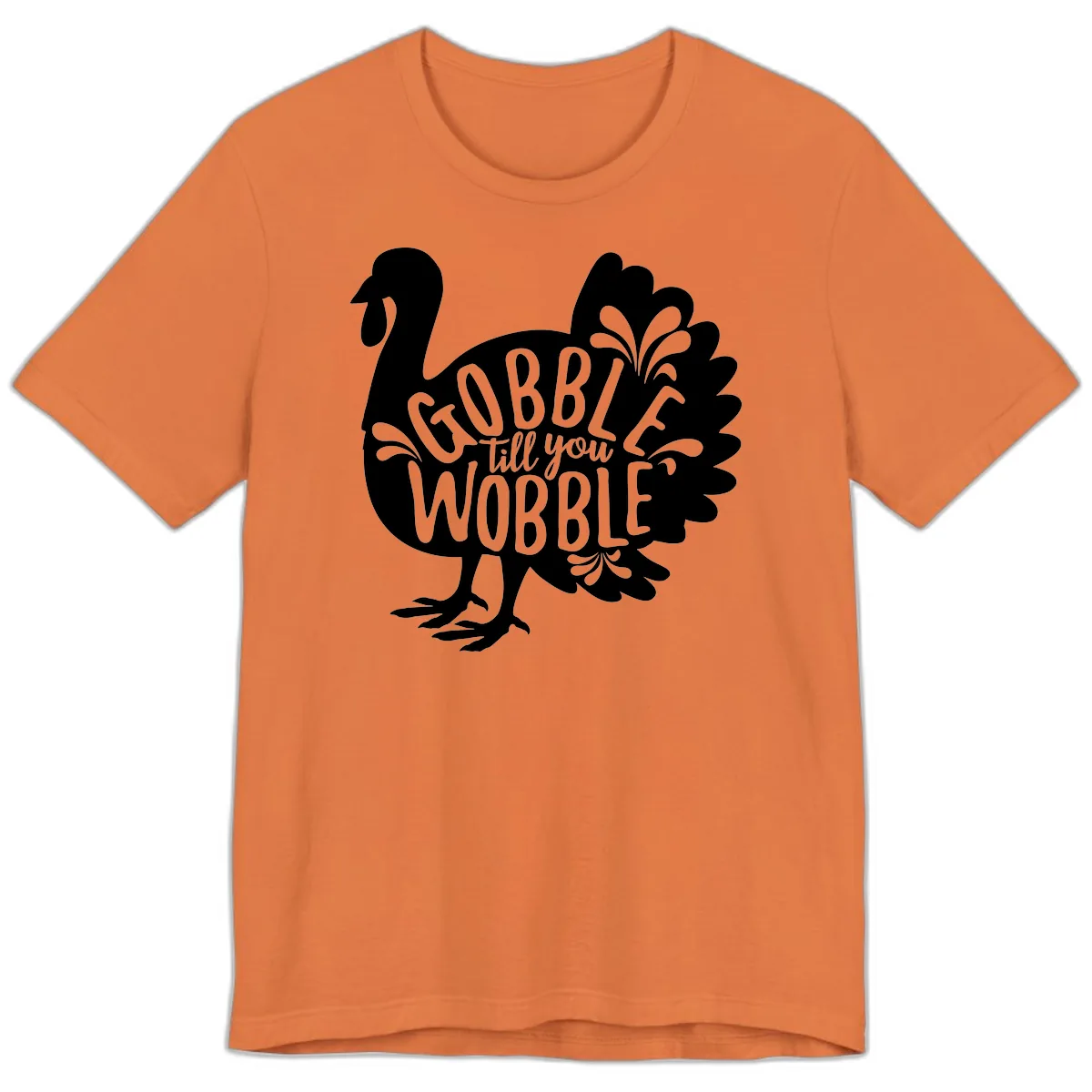 Gobble Till You Wobble Turkey Design Premium T-Shirt in Burnt Orange