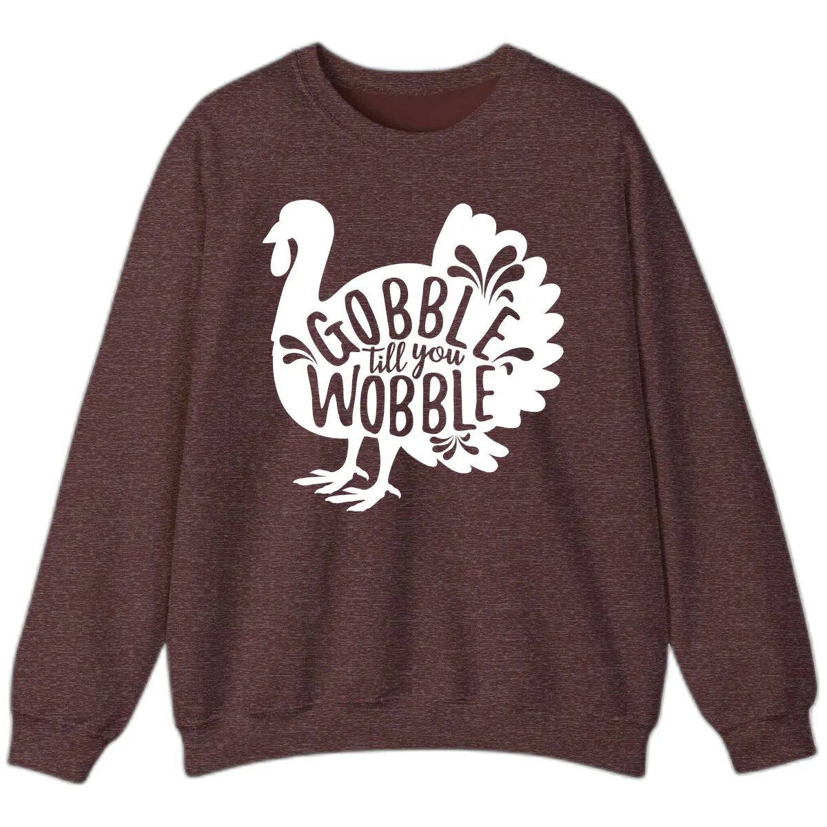 Gobble Till You Wobble Turkey Design Sweatshirt in Heather Sport Dark Maroon