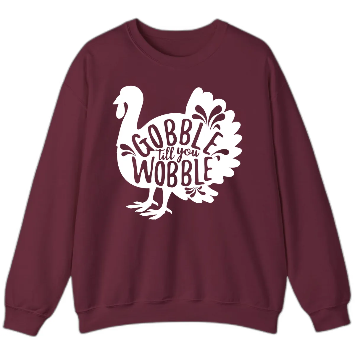 Gobble Till You Wobble Turkey Design Sweatshirt in Maroon