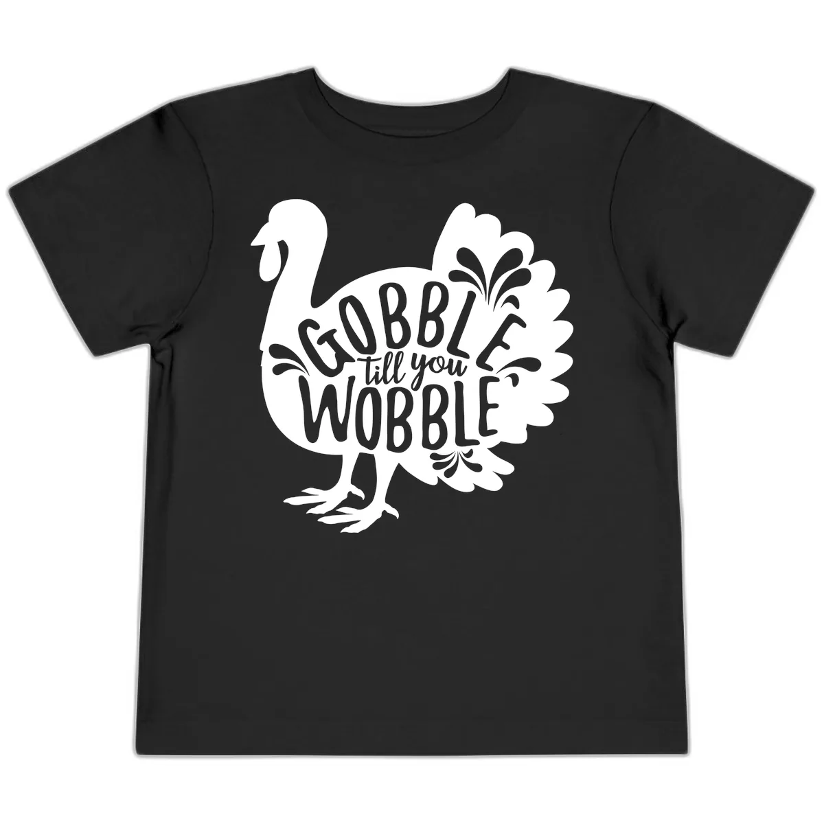 Gobble Till You Wobble Turkey Design Toddler T-Shirt in Black