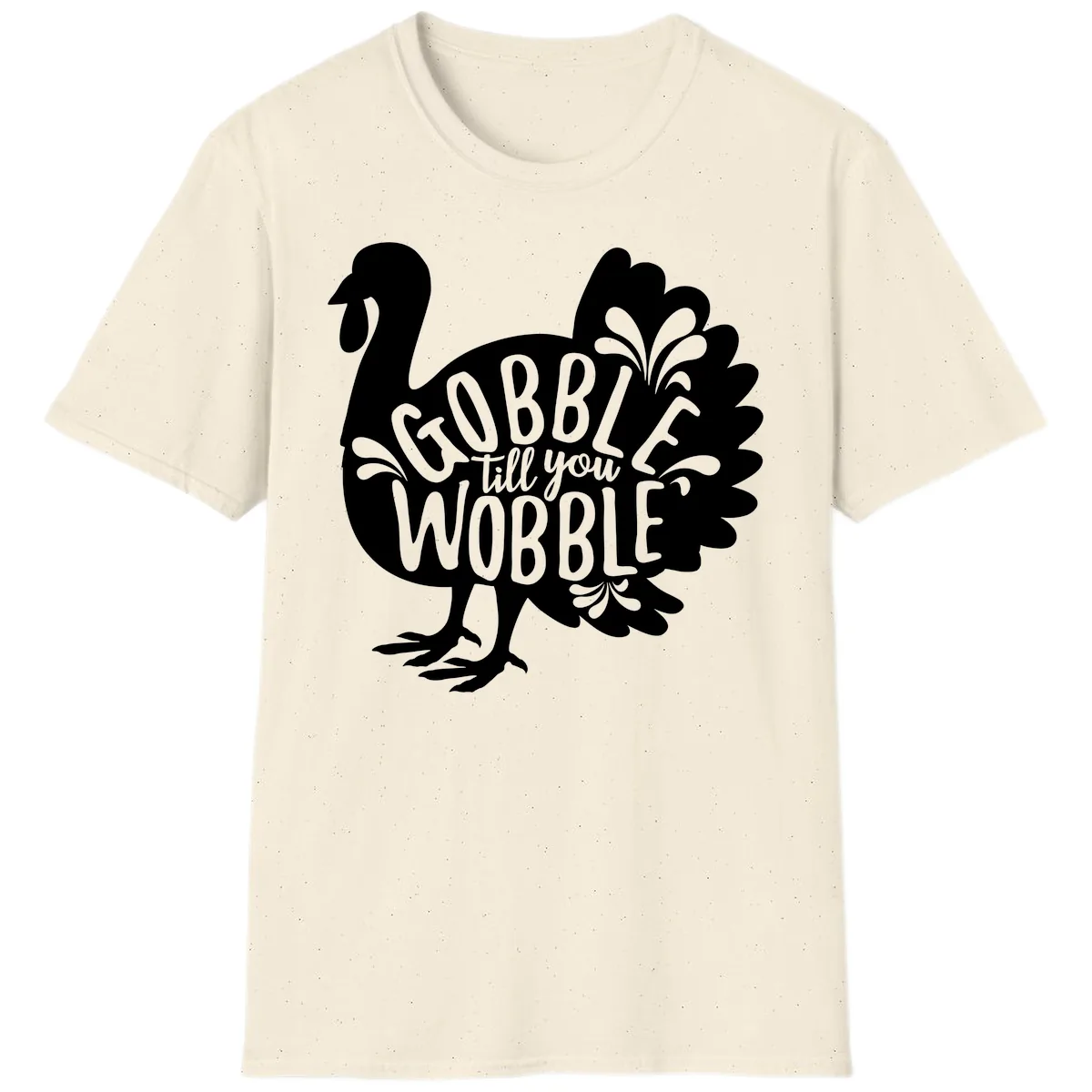 Gobble Till You Wobble Turkey Design T-Shirt in Natural