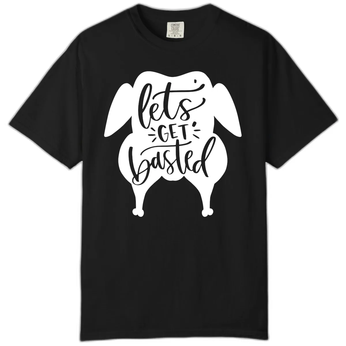 Lets Get Basted Turkey Design Comfort Color in Black