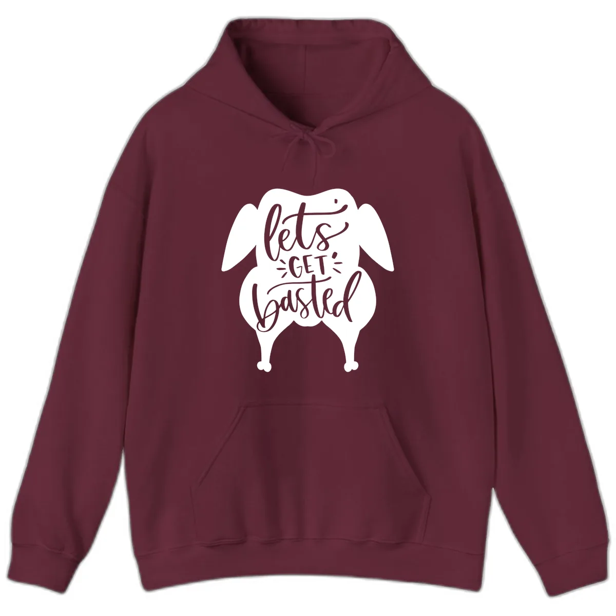 Lets Get Basted Turkey Design Hoodie in Maroon