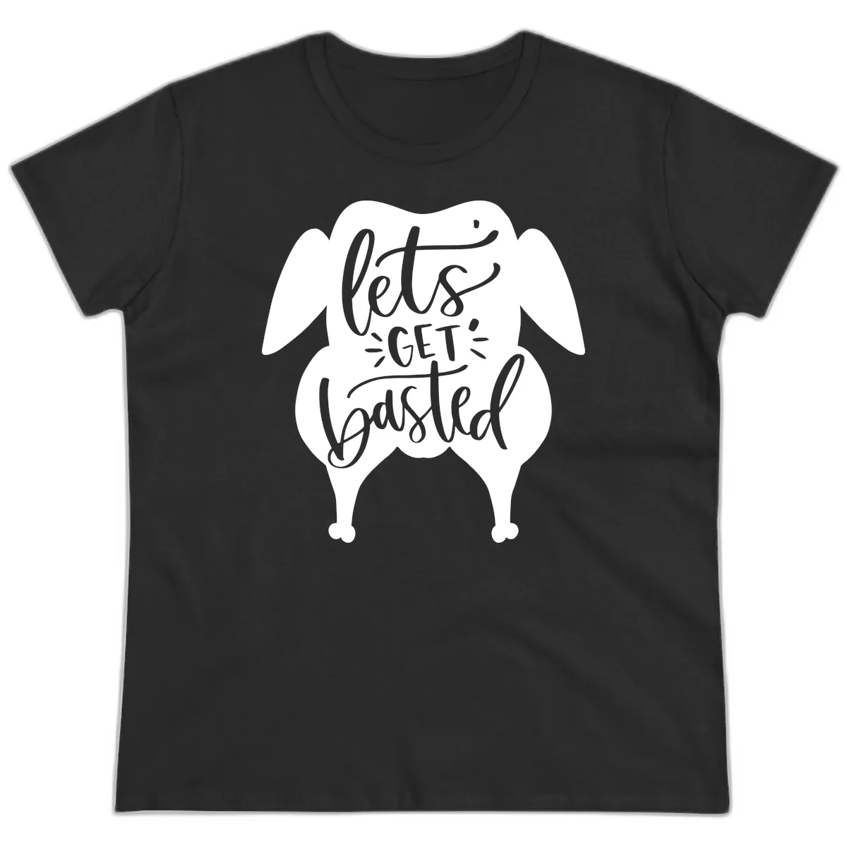 Lets Get Basted Turkey Design Ladies Tee in Black