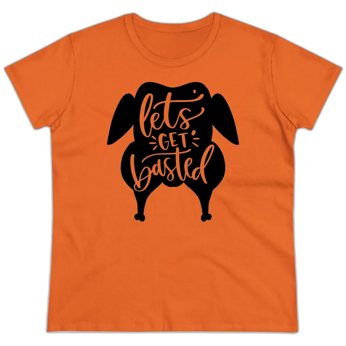 Lets Get Basted Turkey Design Ladies Tee in Orange