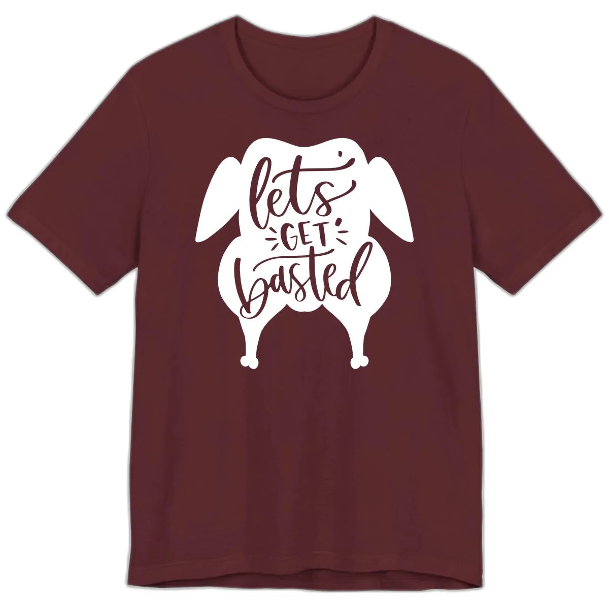 Lets Get Basted Turkey Design Premium T-Shirt in Maroon