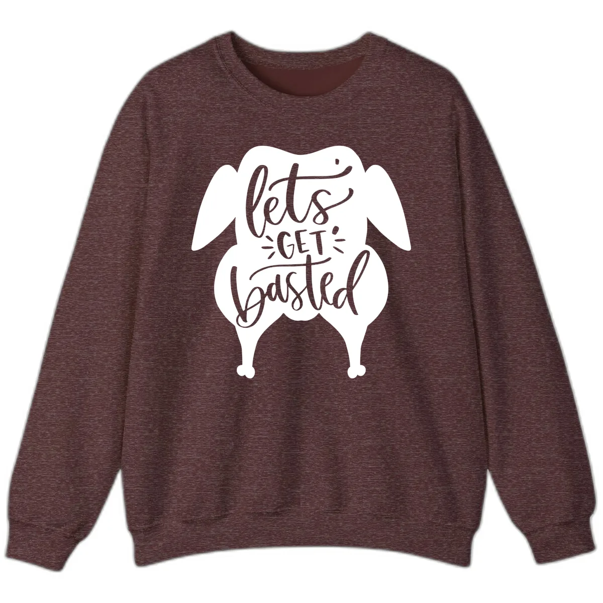 Lets Get Basted Turkey Design Sweatshirt in Heather Sport Dark Maroon