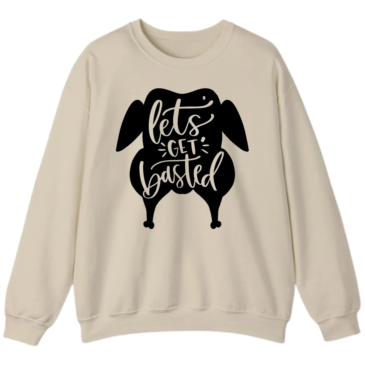 Lets Get Basted Turkey Design Sweatshirt in Sand