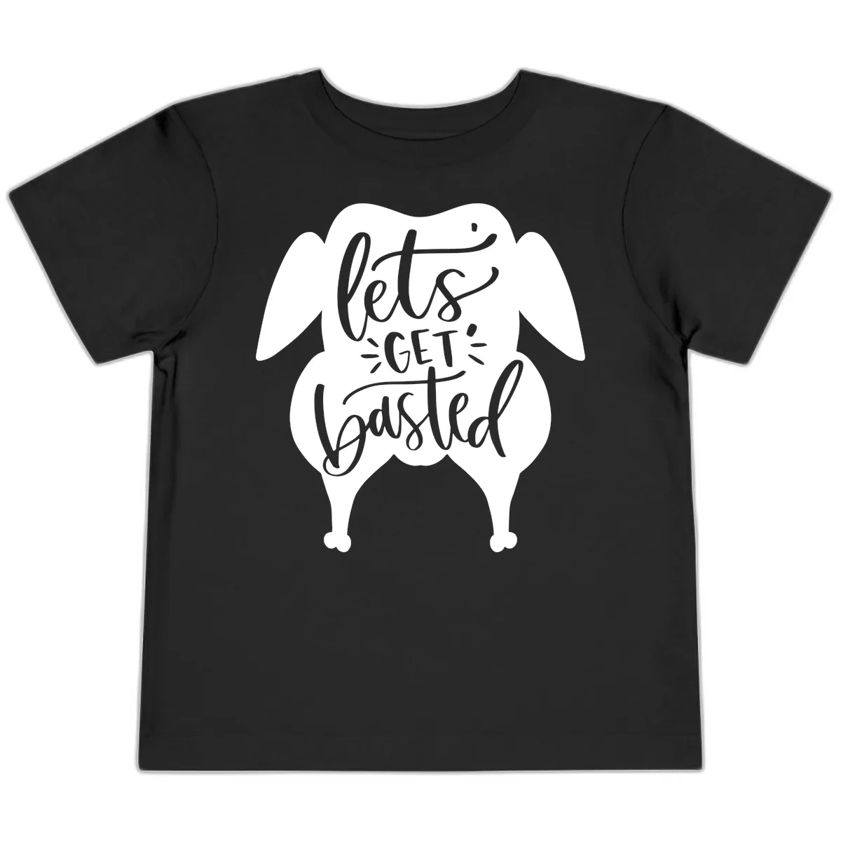 Lets Get Basted Turkey Design Toddler T-Shirt in Black